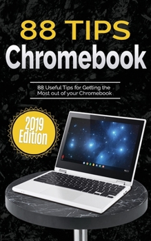 Paperback 88 Tips for Chromebook: 2019 Edition Book