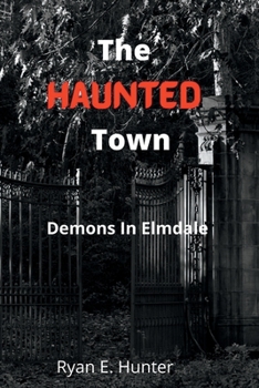 Paperback The Haunted Town: Demons In Elmdale Book