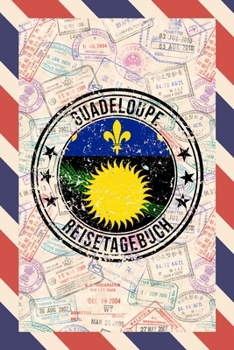 Guadeloupe Reisetagebuch: A5 Reise Journal I Notizbuch I Urlaubs Planer I Road trip Planer I Travel notebook I 6X9 Pocket journal I Geschenk für Backpacker (German Edition)