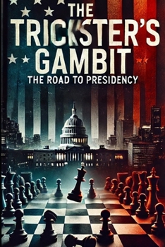 Paperback The Tricker's Gambit: The Road to Presidency Book