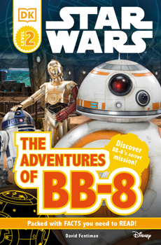 Paperback DK Readers L2: Star Wars: The Adventures of Bb-8: Discover Bb-8's Secret Mission Book