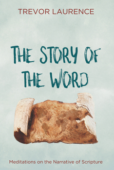 Paperback The Story of the Word: Meditations on the Narrative of Scripture Book