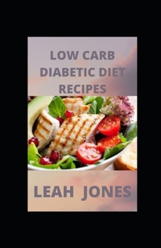 Paperback Low Carb Diabetic Diet Recipes: Easy and Healthy Diabetic Recipes Book