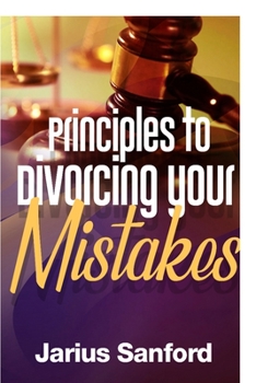 Paperback Principles to Divorcing your Mistakes Book