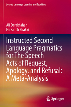 Paperback Instructed Second Language Pragmatics for the Speech Acts of Request, Apology, and Refusal: A Meta-Analysis Book