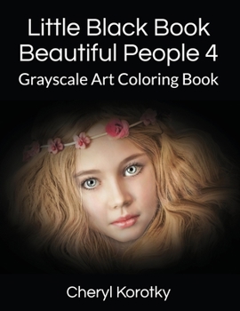 Little Black Book Beautiful People 4: Grayscale Art Coloring Book
