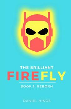 Paperback The Brilliant Firefly: Book 1: Reborn Book
