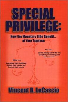 Paperback Special Privilege: How the Monetary Elite Benefit at Your Expense Book