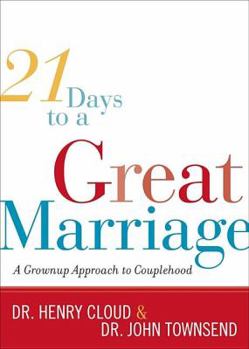 Hardcover 21 Days to a Great Marriage: A Grownup Approach to Couplehood Book