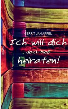 Paperback Ich will dich doch bloß heiraten [German] Book