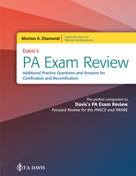 Paperback Davis's Pa Exam Review: Additional Practice Questions and Answers for Certification and Recertification: Additional Practice Questions and Answers for Book