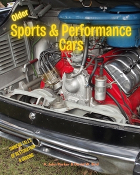 Paperback Older Sports & Performance Cars: Owners Tales of Restoration & Driving Book