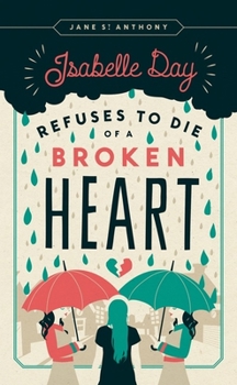 Hardcover Isabelle Day Refuses to Die of a Broken Heart Book