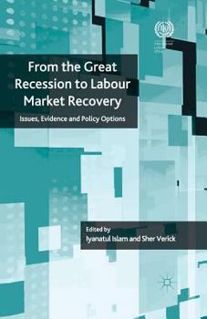 Paperback From the Great Recession to Labour Market Recovery: Issues, Evidence and Policy Options Book