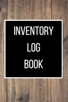 Paperback Inventory Log Book: 120 pages: Size = 6 x 9 inches (double-sided), perfect binding, non-perforated Book