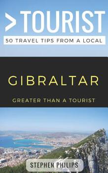 Paperback Greater Than a Tourist- Gibraltar: 50 Travel Tips from a Local Book