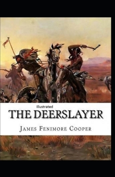 The Deerslayer Illustrated