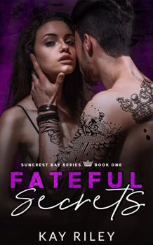 Fateful Secrets: Suncrest Bay Series Book One - Book #1 of the Suncrest Bay