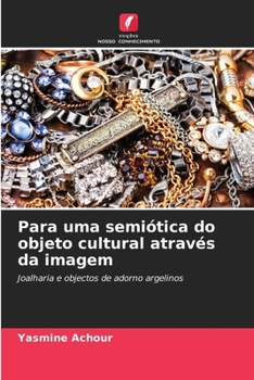 Paperback Para uma semiótica do objeto cultural através da imagem [Portuguese] Book
