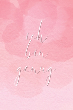 Paperback ich bin genug: Selbstbewusstsein Identit?t Geschenk, Notizbuch A5 Dotgrid, Soft Cover - Creme Seiten (6 x 9, 120 Seiten) [German] Book