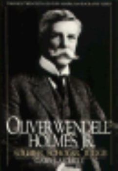 Hardcover Oliver Wendell Holmes, Jr.--Soldier, Scholar, Judge Book