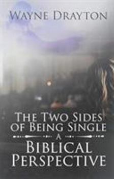 Paperback The Two Sides of Being Single: A Biblical Perspective Book