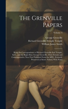 Hardcover The Grenville Papers: Being the Correspondence of Richard Grenville Earl Temple, K.G., and the Right Hon: George Grenville, Their Friends an Book