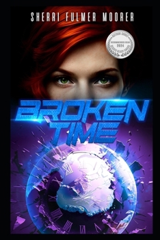 Paperback Broken Time: A Female Driven Time Travel Apocalyptic Thriller Book