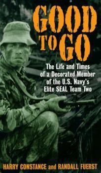 Mass Market Paperback Good to Go: The Life And Times Of A Decorated Member Of The U.s. Navy's Elite Seal Team Two Book