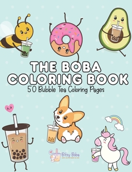Paperback The Boba Coloring Book: 50 Bubble Tea Coloring Pages Book