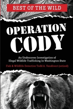 Paperback Operation Cody: An Undercover Investigation of Illegal Wildlife Trafficking Book