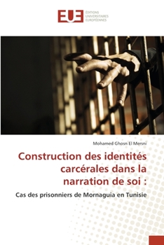 Paperback Construction des identités carcérales dans la narration de soi [French] Book