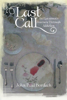 Paperback Last Call: An Epicurean's Journey Through Addiction Book