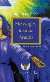 Paperback Divine Guidance: Messages from the Angels: Angels are always with you Book