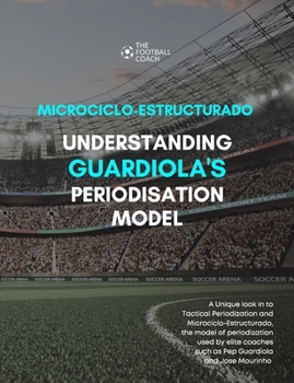 Paperback Modern Periodisation - Tactical Periodization v Microciclo-Estructurado: Understanding Guardiola's Training Model Book