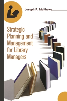 Paperback Strategic Planning and Management for Library Managers Book