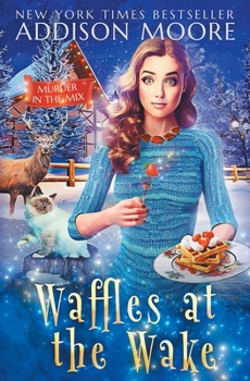 Waffles at the Wake - Book #29 of the Murder in the Mix