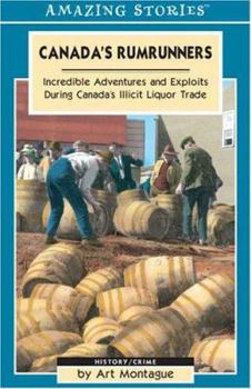 Paperback Canada's Rumrunners: Incredible Adventures and Exploits During Canada's Illicit Liquor Trade Book