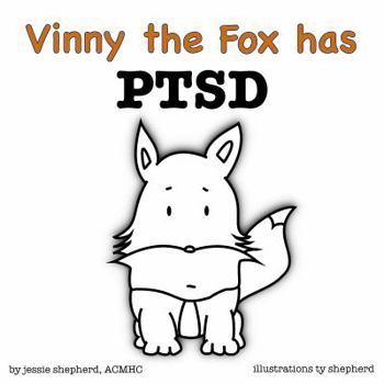 Vinny the Fox Has Ptsd - Book #3 of the What Mental Disorder?