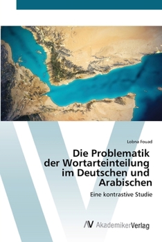 Paperback Die Problematik der Wortarteinteilung im Deutschen und Arabischen [German] Book