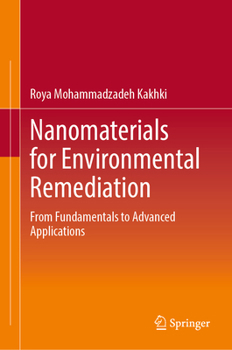 Hardcover Nanomaterials for Environmental Remediation: From Fundamentals to Advanced Applications Book