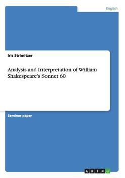 Paperback Analysis and Interpretation of William Shakespeare's Sonnet 60 Book