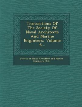 Transactions of the Society of Naval Architects and Marine Engineers, Volume 6...