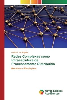 Paperback Redes Complexas como Infraestrutura de Processamento Distribuído [Portuguese] Book