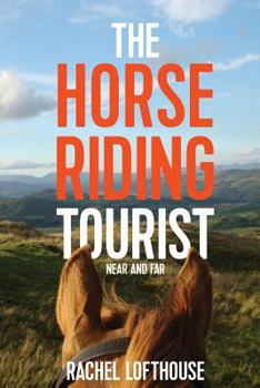 Paperback The Horse Riding Tourist: Near and Far Book