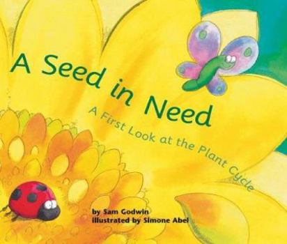 Hardcover A Seed in Need: A First Look at the Plant Cycle Book