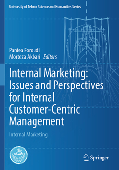 Paperback Internal Marketing: Issues and Perspectives for Internal Customer-Centric Management: Internal Marketing Book