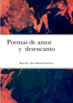 Paperback Poemas de amor y desencanto [Spanish] Book