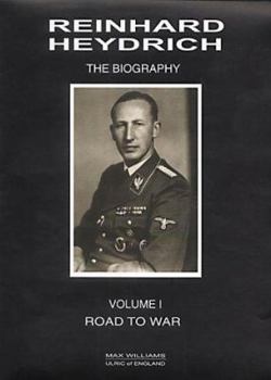Hardcover Reinhard Heydrich: The Biography, Vol. 1: The Road to War Book