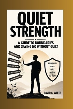 Paperback Quiet Strength: A Guide to Boundaries and Saying No Without Guilt Book